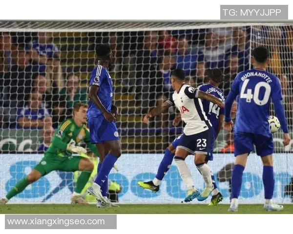 热刺主场迎战莱斯特城争夺英超关键三分的精彩对决